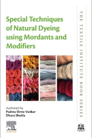Special Techniques of Natural Dyeing using Mordants and Modifiers